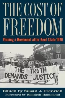 Image of The Cost of Freedom : Voicing a Movement after Kent State 1970