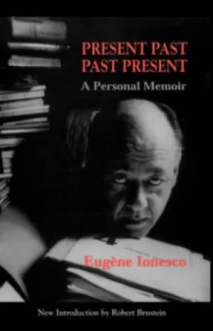 Image of Present past past present by Eugene Ionesco