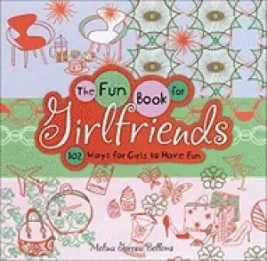 Image of fun book for girlfriends 102 ways for girls to have fun