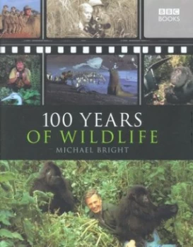 Image of 100 Years of Wildlife by Michael Bright Hardback