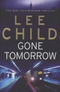 Image of Gone Tomorrow by Lee Child Hardback