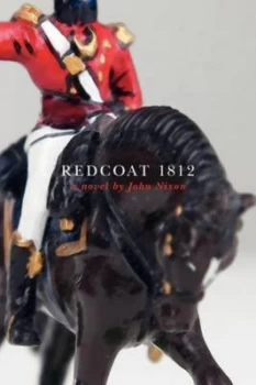 Image of Redcoat 1812 by John Nixon Paperback