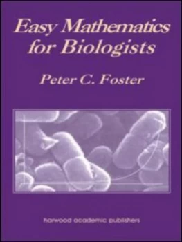 Image of Easy Mathematics for Biologists by Peter C. Foster