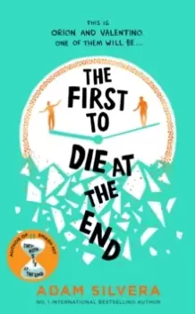 Image of The First to Die at the End : The prequel to the international No. 1 bestseller THEY BOTH DIE AT THE END!