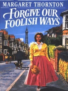 Image of Forgive Our Foolish Ways by Margaret Thornton Hardback