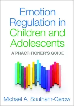 Image of Emotion Regulation in Children and AdolescentsA Practitioner's Guide