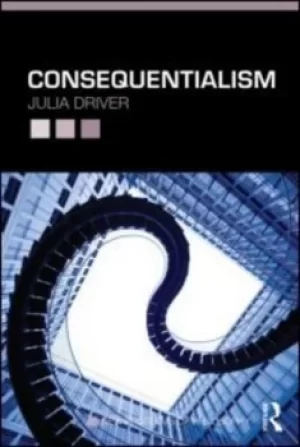 Image of Consequentialism by Julia Driver