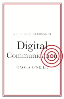 Image of A Philosopher Looks at Digital Communication by Onora ONeill