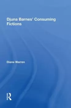 Image of Djuna Barnes' Consuming Fictions