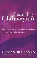 Image of becoming clairvoyant develop your psychic abilities to see into the future