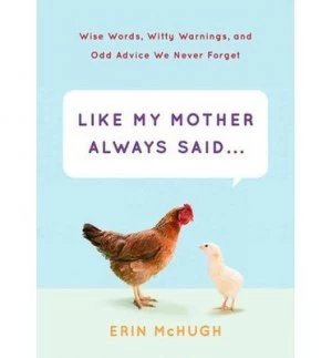 Image of Like My Mother Always Said-- by Erin Mchugh Hardback