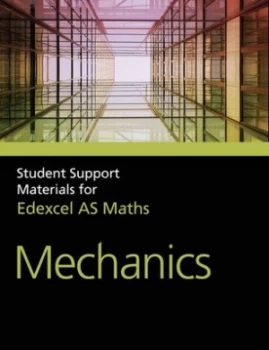 Image of Student Support Materials for Edexcel a Level Maths. Mechanics 1 by Ted Graham Paperback