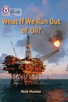 Image of What if we run out of oil? by Nick Hunter