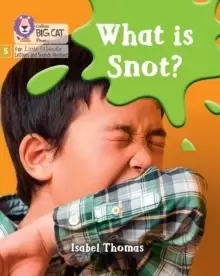Image of What is snot? Phase 5 Set 3