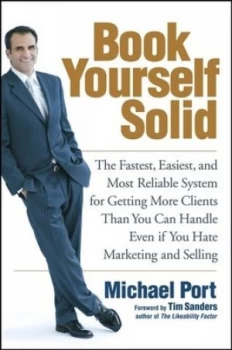 Image of Book Yourself Solid by Michael Port Hardback