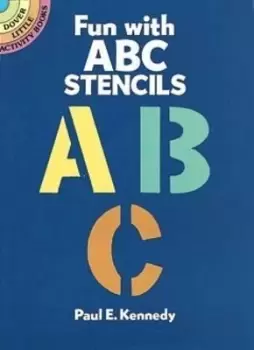 Image of Fun with ABC Stencils by Paul E. Kennedy
