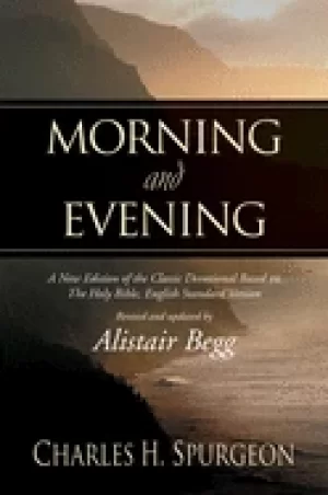 Image of morning and evening a new edition of the classic devotional based on the ho