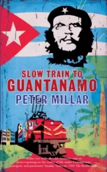 Image of Slow Train to Guantanamo