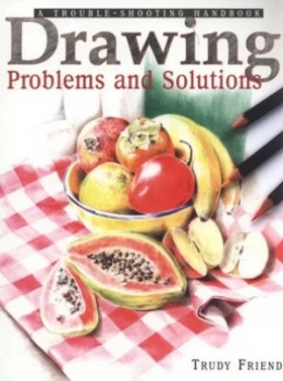 Image of Drawing Problems and Solutions by Trudy Friend Paperback
