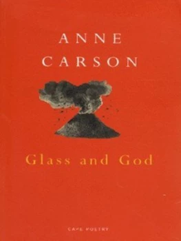 Image of Glass and God by Anne Carson Paperback