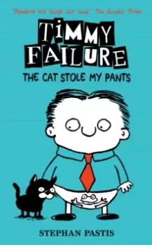 Image of Timmy Failure: The Cat Stole My Pants