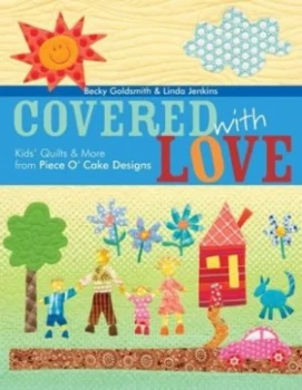 Image of Covered with Love by Becky Goldsmith and Linda Jenkins and Piece O Cake Designs Book