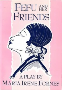 Image of Fefu and Her Friends by Maria Irene Fornes Paperback