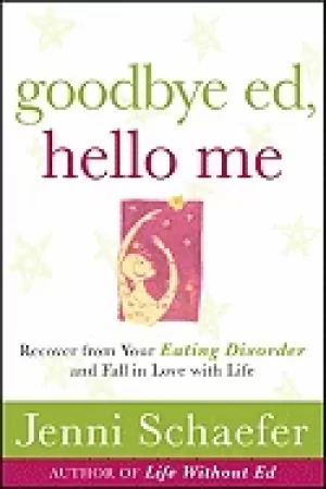 Image of goodbye ed hello me recover from your eating disorder and fall in love wit