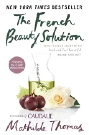 Image of french beauty solution time tested secrets to look and feel beautiful insid
