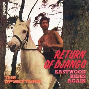 Image of Return of Django/Eastwood Rides Again by Lee 'Scratch' Perry & The Upsetters CD Album