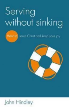Image of Serving Without Sinking by John Hindley Paperback