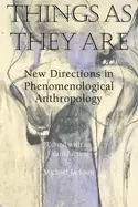 Image of things as they are new directions in phenomenological anthropology