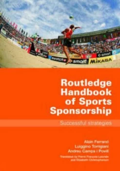 Image of Routledge handbook of sports sponsorship by Alain Ferrand