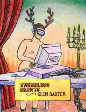 Image of Trundling grunts by Glen Baxter