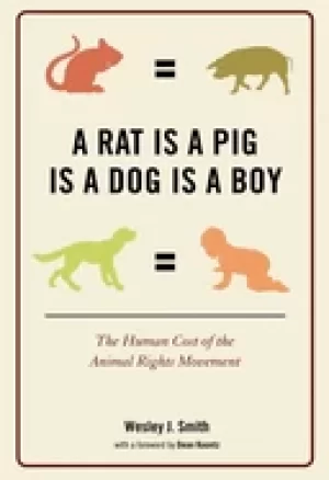 Image of rat is a pig is a dog is a boy the human cost of the animal rights movement