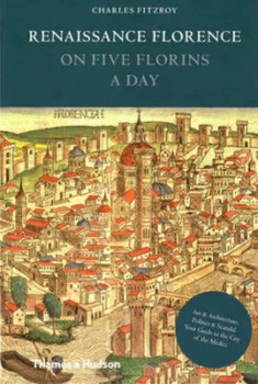 Image of Renaissance Florence on Five Florins a Day by Charles Fitzroy Hardback
