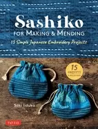 Image of sashiko for making and mending 15 simple japanese embroidery projects