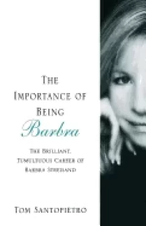 Image of importance of being barbra the brilliant tumultuous career of barbra streis