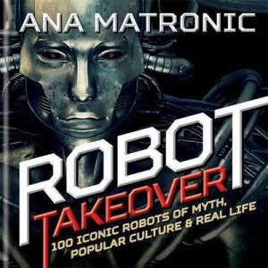 Image of Robot Takeover by Ana Matronic Hardback