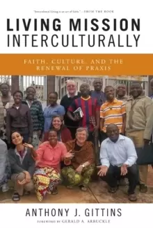 Image of Living Mission Interculturally : Faith, Culture, and the Renewal of Praxis