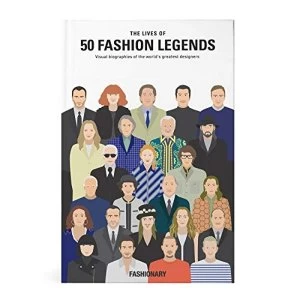 Image of The Lives of 50 Fashion Legends Visual biographies of the world's greatest designers Hardback 2018