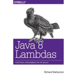 Image of Java 8 Lambdas: Pragmatic Functional Programming by Richard Warburton (Paperback, 2014)