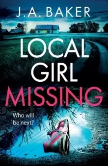 Image of Local Girl Missing : The BRAND NEW addictive, twisty psychological thriller from J.A. Baker for 2023