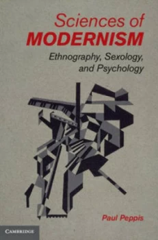 Image of Sciences of Modernism by Paul Peppis Hardback