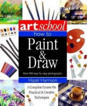 Image of Art School How to Paint and Draw by Hazel Harrison Book