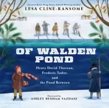 Image of Of Walden Pond : Henry David Thoreau, Frederic Tudor, and the Pond Between