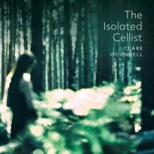 Image of Clare OConnell The Isolated Cellist by Marin Marais CD Album