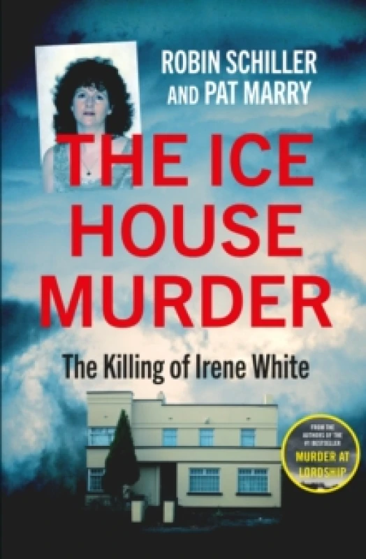 Image of The Ice House Murder : The Killing of Irene White Paperback / softback