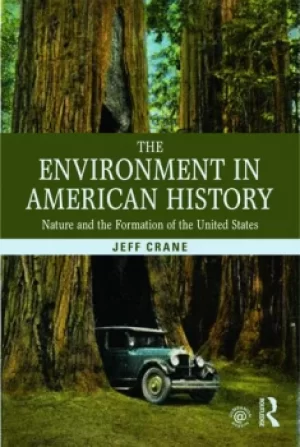 Image of The Environment in American HistoryNature and the Formation of the United States