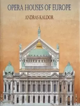 Image of Opera houses of Europe by Andras Kaldor